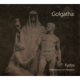 :Golgatha: - Kydos. Reflections On Heroism (CD)