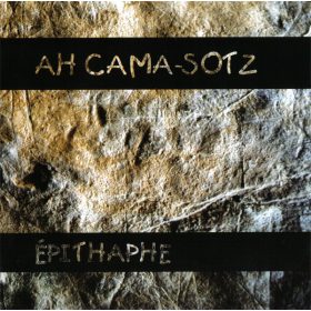 Ah Cama-Sotz - Épithaphe (CD)
