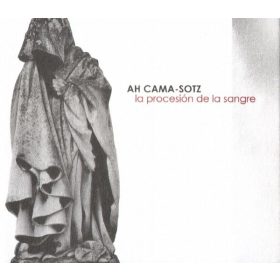 Ah Cama-Sotz - La Procesión De La Sangre (CD)