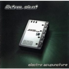 Astral Pilot - Electro Acupuncture (CD)