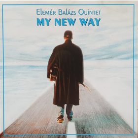 Balázs Elemér Quintet - My New Way (CD)
