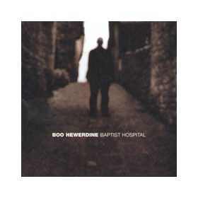 Boo Hewerdine - Baptist Hospital (CD)
