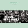 Cyclotimia - Trivial Pleasures (CDs)