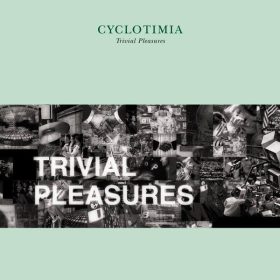 Cyclotimia - Trivial Pleasures (CDs)