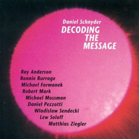 Daniel Schnyder - Decoding The Message (CD)