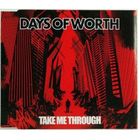 Days Of Worth - Take Me Through (CDs)