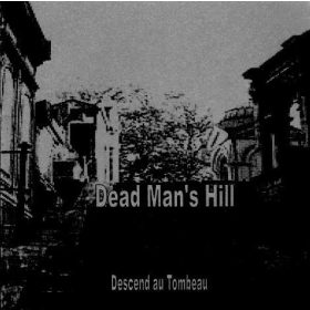 Dead Man's Hill - Descend Au Tombeau (CD-R)