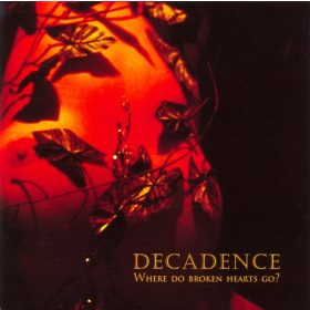 Decadence - Where Do Broken Hearts Go? (CD)