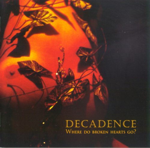 Decadence - Where Do Broken Hearts Go? (CD)