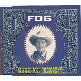 Fog - Make Me President (CDs)