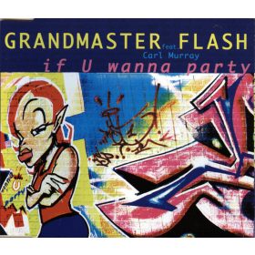 Grandmaster Flash Feat. Carl Murray - If U Wanna Party (CDs)