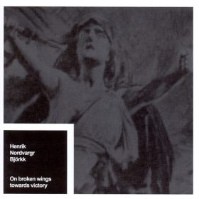   Henrik Nordvargr Björkk - On Broken Wings Towards Victory (CD)