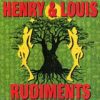 Henry & Louis - Rudiments (CD)