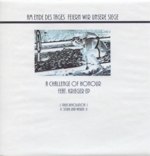A Challenge Of Honour Feat. Krieger - Am Ende Des Tages Feiern Wir Unsere Siege (7")