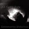 Ah Cama-Sotz - Excramentos Diabolicos (7")
