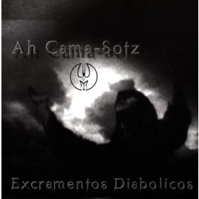 Ah Cama-Sotz - Excramentos Diabolicos (7")