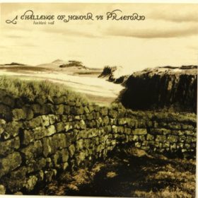   A Challenge Of Honour vs Praetorio - Hadrian's Wall (10")