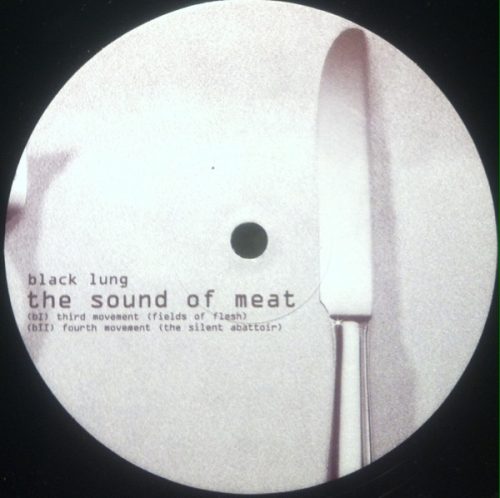 Black Lung - The Sound Of Meat (10")