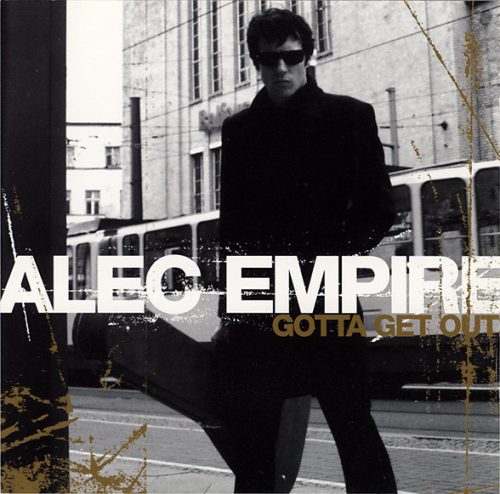Alec Empire - Gotta Get Out! (CD)