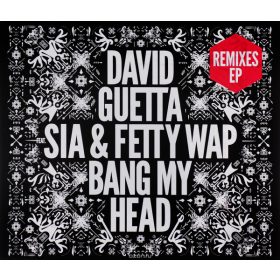   David Guetta Feat. Sia & Fetty Wap - Bang My Head (Remixes EP) (CDs)