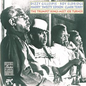   Dizzy Gillespie · Roy Eldridge · Harry "Sweets" Edison · Clark Terry – The Trumpet Kings Meet Joe Turner (CD)