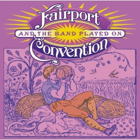 Fairport Convention - And The Band Played On (2CD)