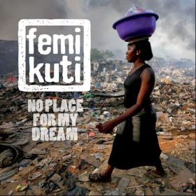 Femi Kuti - No Place For My Dream (CD)