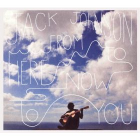 Jack Johnson - From Here To Now To You (CD)