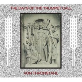   The Days Of The Trumpet Call / Von Thronstahl - Untitled (CDs)