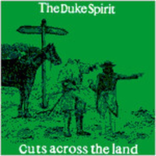 The Duke Spirit - Cuts Across The Land (CDs)