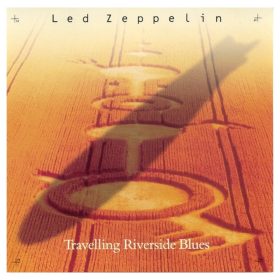 Led Zeppelin - Travelling Riverside Blues (CDs)