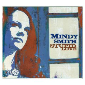 Mindy Smith - Stupid Love (CD)