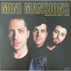 Mini Mansions - Works Every Time (12" vinyl)