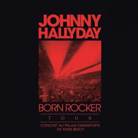   Johnny Hallyday - Born Rocker Tour - Concert Au Palais Omnisports De Paris Bercy (3× LP vinyl)