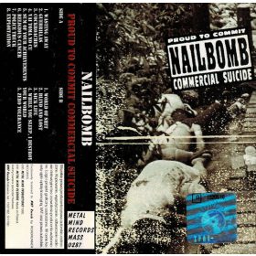 Nailbomb - Proud To Commit Commercial Suicide (kazetta)