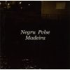 Negru Pvlse - Madeira (CD)
