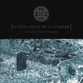   Le Testament De La Lumière - Der Tod Ist Ein Treuer Kamerad (CD)