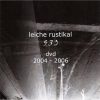 Leiche Rustikal - 333 / 2004 - 2006 (CD + DVD-R)