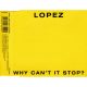 Lopez - Why Can't It Stop? (CDs)