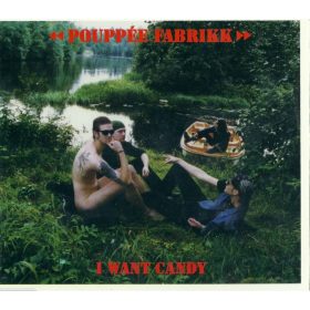 Pouppée Fabrikk - I Want Candy (CDs)