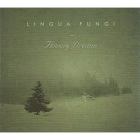 Lingua Fungi - Flowery Dreams (CD)