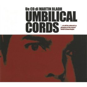 Martin Bladh - Umbilical Cords (CD)
