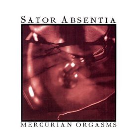 Sator Absentia - Mercurian Orgasms (CD)