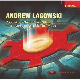   Andrew Lagowski - Digital Force Planning: Strategies For Wreck This Mess (CD)