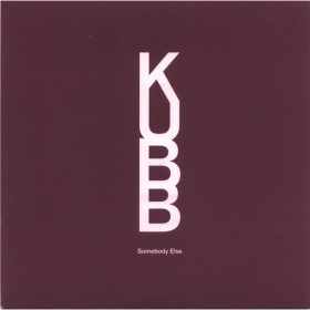 Kubb - Somebody Else (CDs)