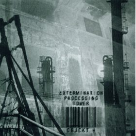 Objekt 4 - Extermination Processing Tower (CD)