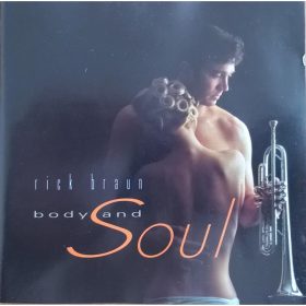 Rick Braun - Body And Soul (CD)