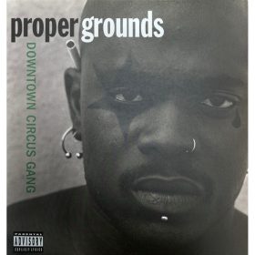 Proper Grounds - Downtown Circus Gang (LP vinyl)