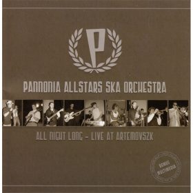   Pannonia Allstars Ska Orchestra - All Night Long - Live At Artemovszk (CD-R)