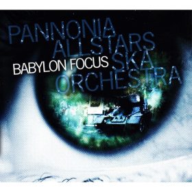 Pannonia Allstars Ska Orchestra - Babylon Focus (CDs)